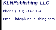 KLNPublishing, LLC  Phone:(510) 214-3194       Email: info@klnpublishing.com 
